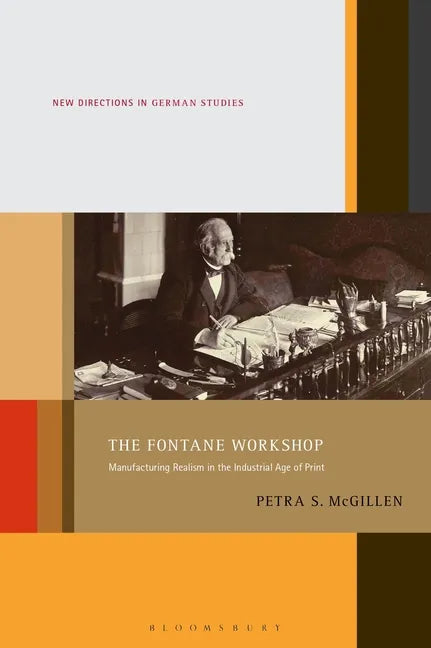 The Fontane Workshop: Manufacturing Realism in the Industrial Age of Print - Paperback