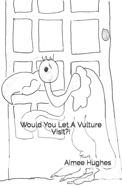Would You Let A Vulture Visit?! - Paperback