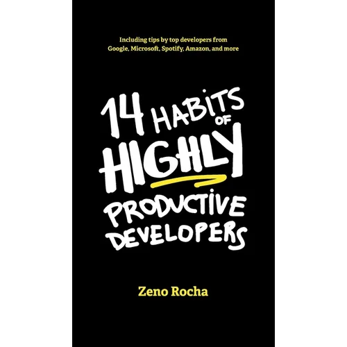 14 Habits of Highly Productive Developers - Hardcover