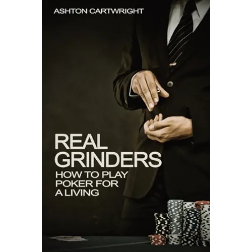 Real Grinders: How to Play Poker for a Living - Paperback
