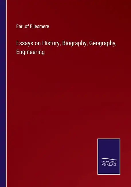 Essays on History, Biography, Geography, Engineering - Paperback