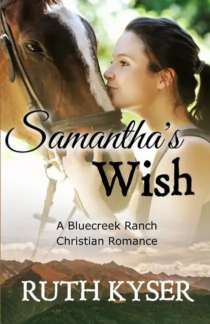 Samantha's Wish: A Bluecreek Ranch Christian Novel - Paperback