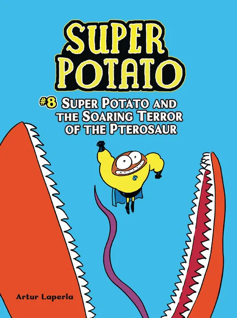 Super Potato and the Soaring Terror of the Pterosaur: Book 8 - Paperback