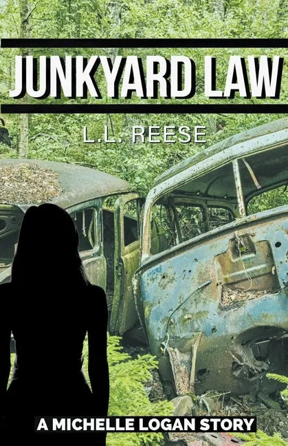 Junkyard Law: A Michelle Logan Story - Paperback