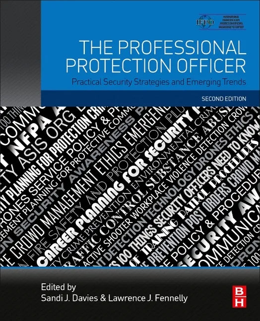 The Professional Protection Officer: Practical Security Strategies and Emerging Trends - Paperback