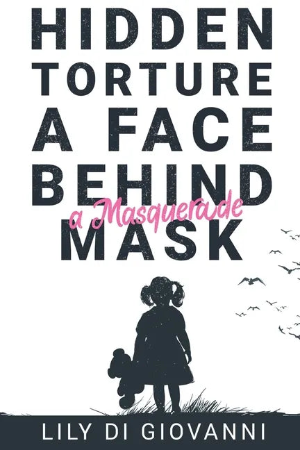 Hidden Torture - A Face Behind A Masquerade Mask - Paperback