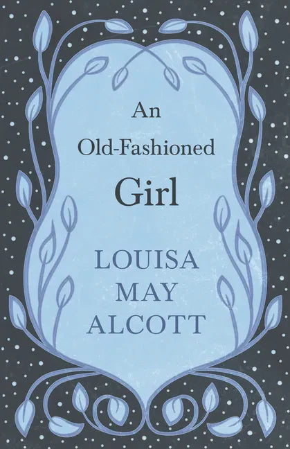 An Old-Fashioned Girl - Paperback