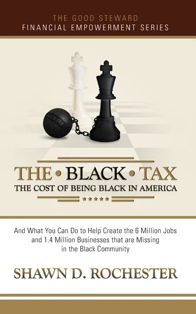 The Black Tax: The Cost of Being Black in America - Paperback