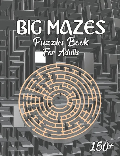150 Big Mazes Puzzles Book For Adults: Girls and Boys Activity Maze Puzzle Lovers Star - Double - Quad Level Mazes Books - Gift Idea For Birthday, Ann - Paperback