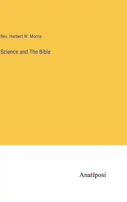 Science and The Bible - Hardcover