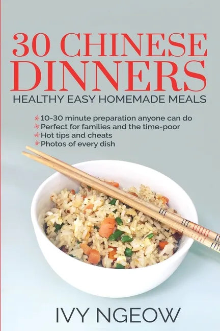 30 Chinese Dinners: Healthy Easy Homemade Meals - Paperback