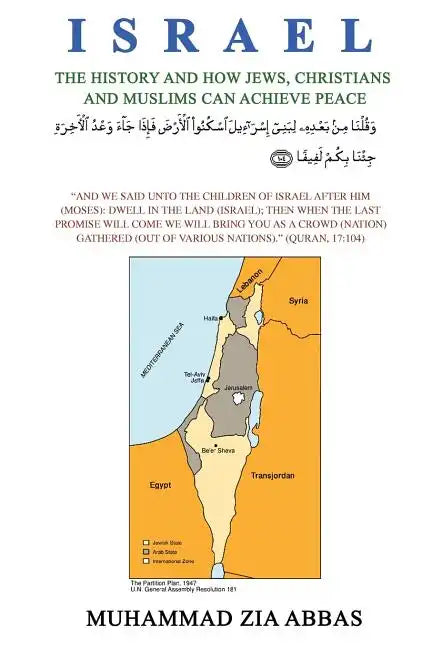 Israel: The History and how Jews, Christians and Muslims Can Achieve Peace - Paperback