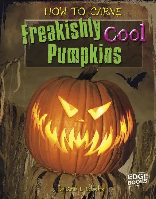 How to Carve Freakishly Cool Pumpkins - Hardcover
