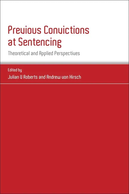 Previous Convictions at Sentencing: Theoretical and Applied Perspectives - Paperback