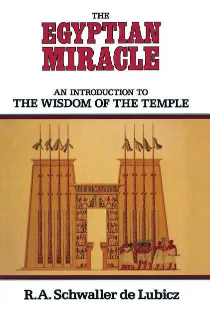 The Egyptian Miracle: An Introduction to the Wisdom of the Temple - Paperback