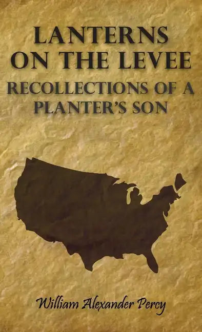 Lanterns on the Levee - Recollections of a Planter's Son - Hardcover