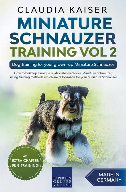 Miniature Schnauzer Training Vol 2 - Dog Training for Your Grown-up Miniature Schnauzer - Paperback