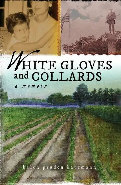 White Gloves and Collards: A Memoir - Paperback