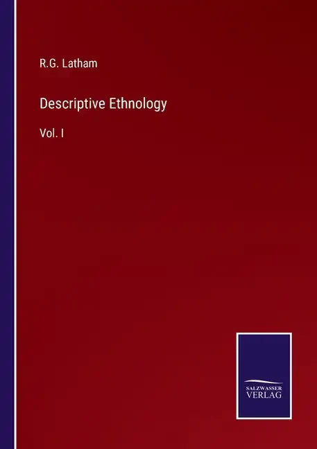Descriptive Ethnology: Vol. I - Paperback