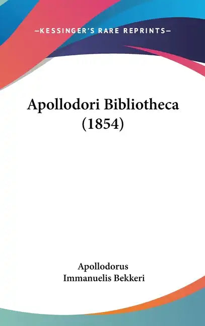 Apollodori Bibliotheca (1854) - Hardcover