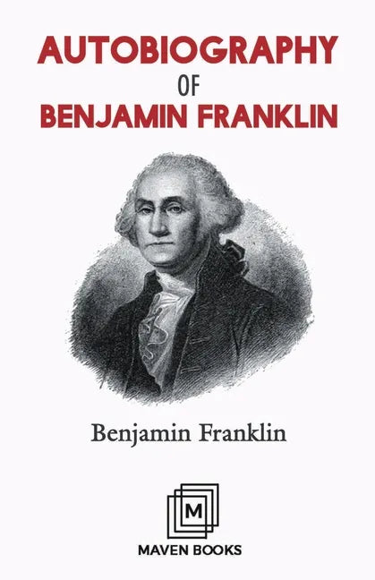 Autobiography of Benjamin Franklin - Paperback