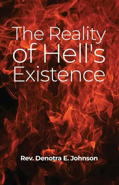 The Reality of Hell's Existence - Paperback