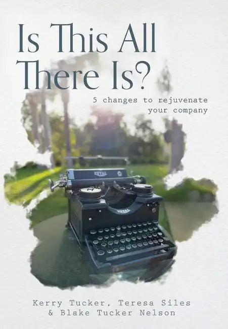 Is This All There Is?: 5 changes to rejuvenate your company - Hardcover