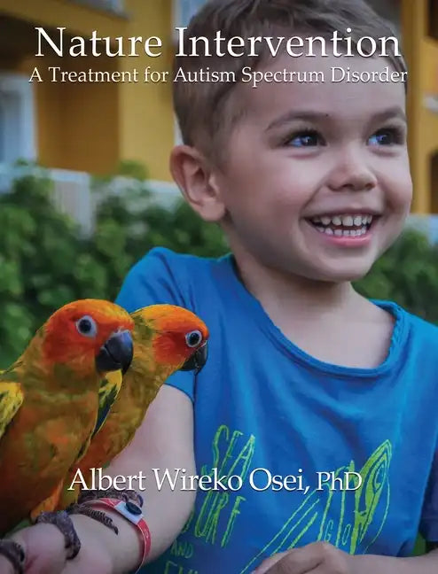 Nature Intervention: A Treatment for Autism Spectrum Disorder - Hardcover