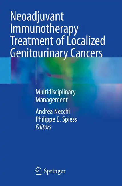 Neoadjuvant Immunotherapy Treatment of Localized Genitourinary Cancers: Multidisciplinary Management - Paperback