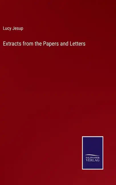 Extracts from the Papers and Letters - Hardcover