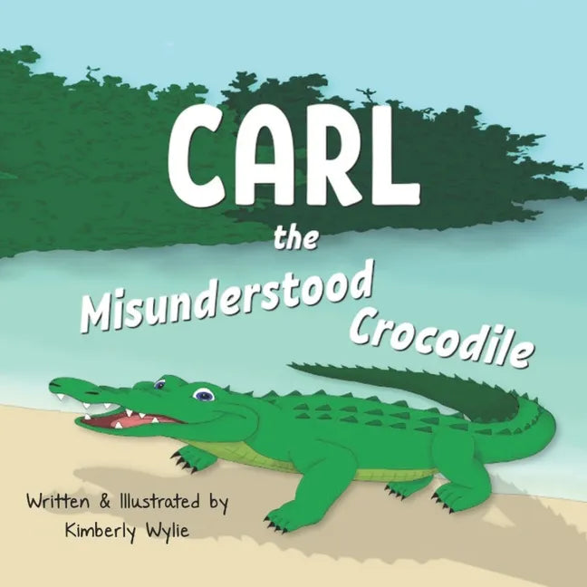 Carl the Misunderstood Crocodile: A Children's Book About Crocodiles, Conservation and Friendship - Paperback