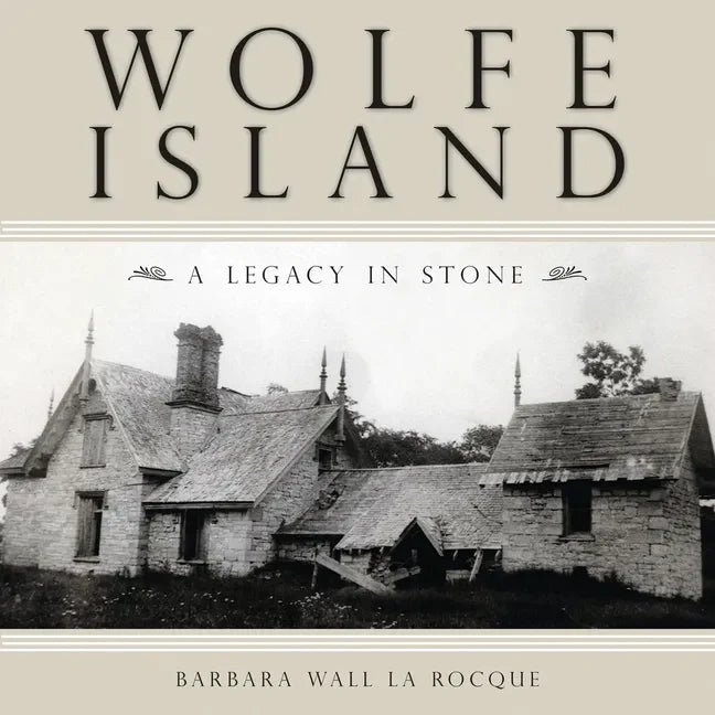 Wolfe Island: A Legacy in Stone - Paperback