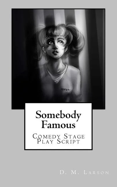 Somebody Famous: Comedy Stage Play Script - Paperback