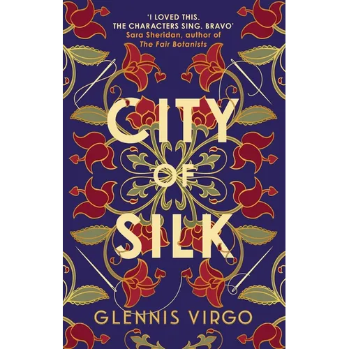 City of Silk: The Times Historical Fiction Book of the Month - 'Enjoyable and Immersive' - Hardcover