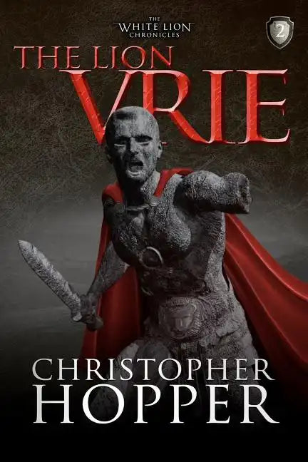The Lion Vrie: The White Lion Chronciles, Book 2 - Paperback