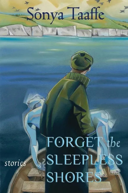 Forget the Sleepless Shores: Stories - Paperback