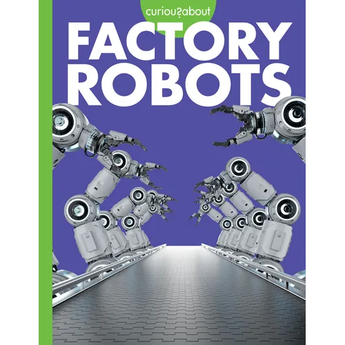 Curious about Factory Robots - Paperback