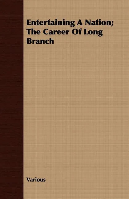 Entertaining A Nation; The Career Of Long Branch - Paperback
