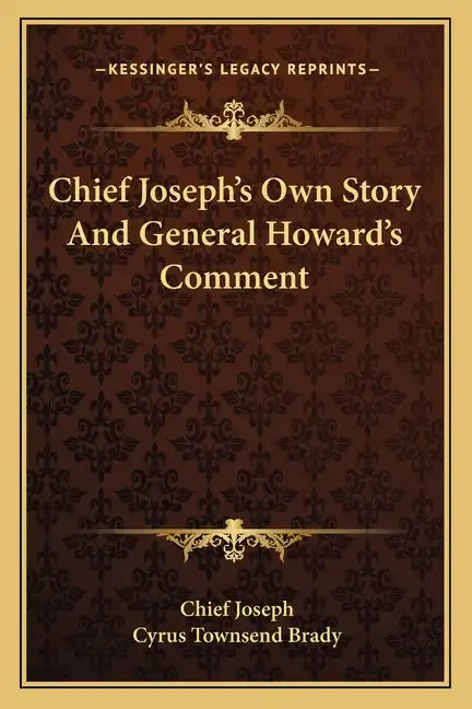 Chief Joseph's Own Story And General Howard's Comment - Paperback