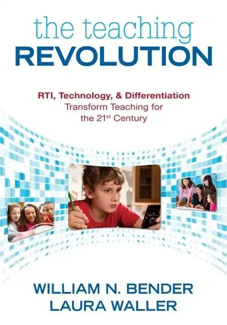 The Teaching Revolution: RTI, Technology, and Differentiation Transform Teaching for the 21st Century - Paperback