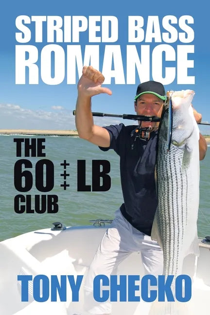 Striped Bass Romance: The 60 +++ Lb Club - Paperback