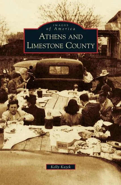 Athens and Limestone County - Hardcover