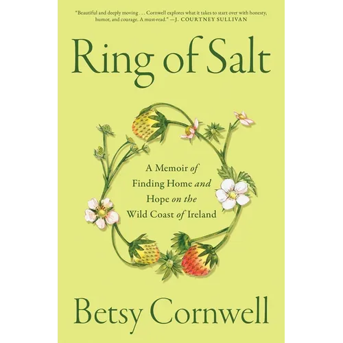 Ring of Salt: A Memoir of Finding Home and Hope on the Wild Coast of Ireland - Hardcover