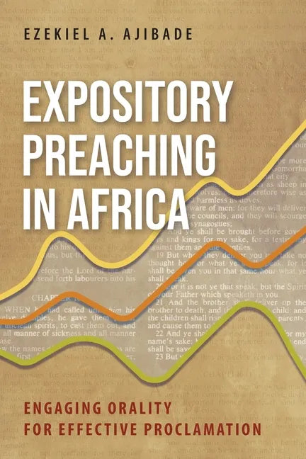 Expository Preaching in Africa: Engaging Orality for Effective Proclamation - Paperback
