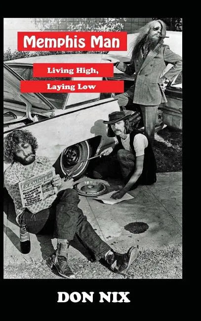Memphis Man: Living High, Laying Low - Hardcover