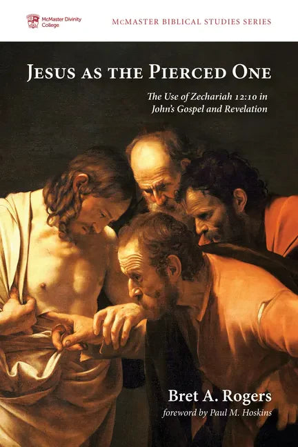 Jesus as the Pierced One: The Use of Zechariah 12:10 in John's Gospel and Revelation - Paperback