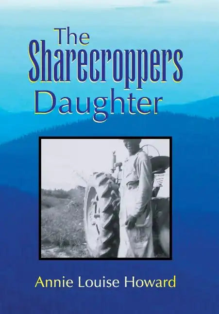 The Sharecroppers Daughter - Hardcover