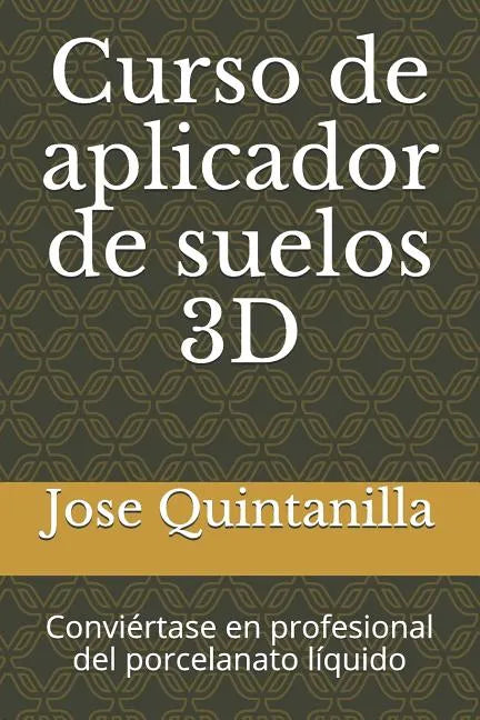 Curso de aplicador de suelos 3D: Conviértase en profesional del porcelanato líquido - Paperback
