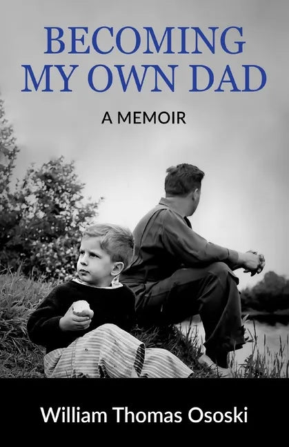 Becoming My Own Dad - Paperback