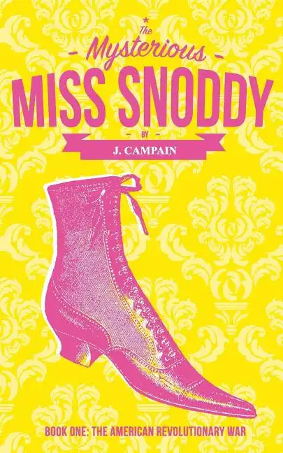 The Mysterious Miss Snoddy: The American Revolutionary War - Paperback